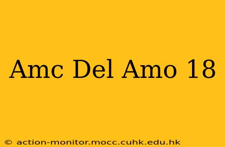 Amc Del Amo 18