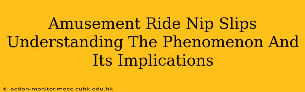 Amusement Ride Nip Slips Understanding The Phenomenon And Its Implications