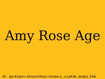 Amy Rose Age