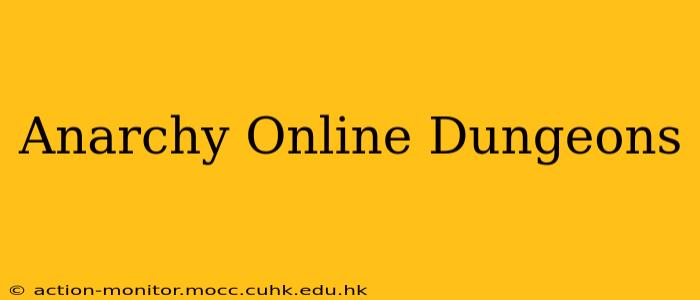 Anarchy Online Dungeons