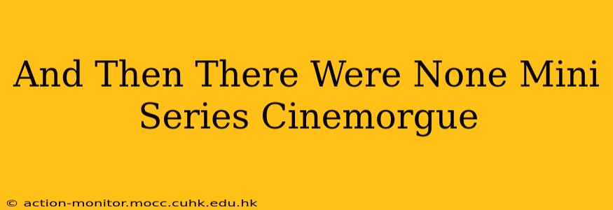 And Then There Were None Mini Series Cinemorgue