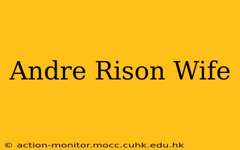 Andre Rison Wife