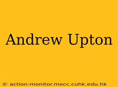 Andrew Upton