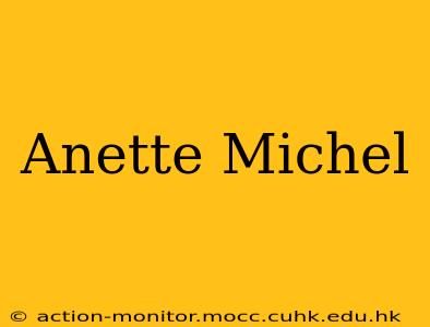 Anette Michel