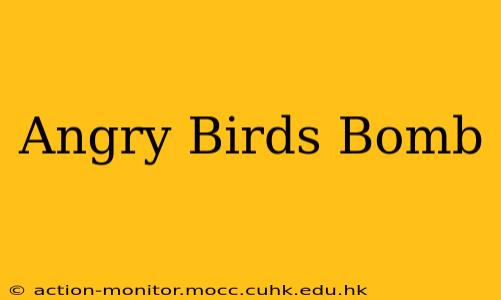 Angry Birds Bomb