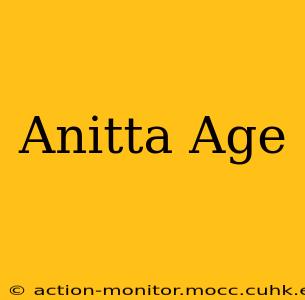 Anitta Age