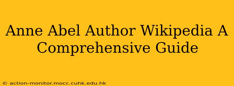 Anne Abel Author Wikipedia A Comprehensive Guide