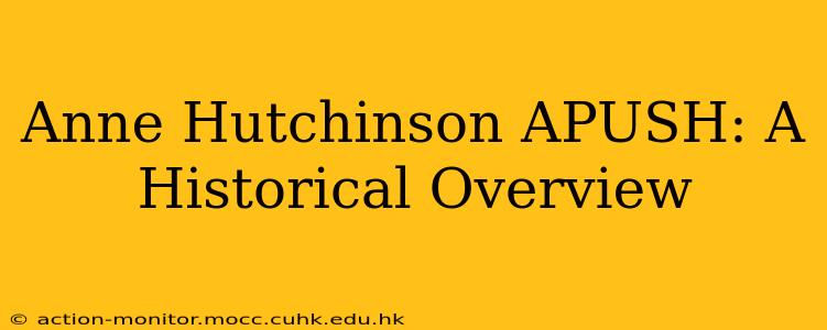 Anne Hutchinson APUSH: A Historical Overview