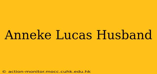 Anneke Lucas Husband