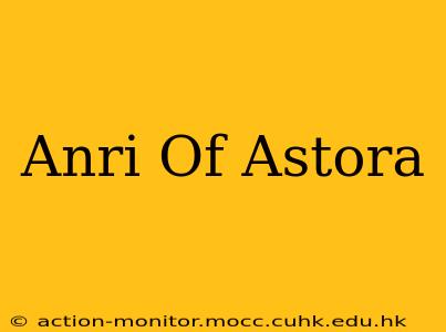 Anri Of Astora