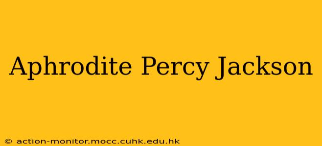 Aphrodite Percy Jackson