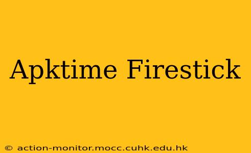 Apktime Firestick