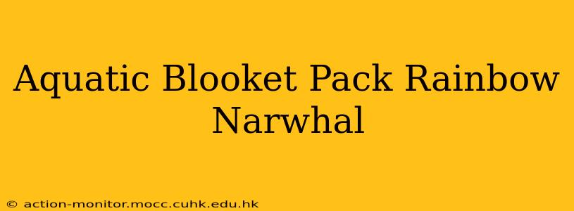 Aquatic Blooket Pack Rainbow Narwhal
