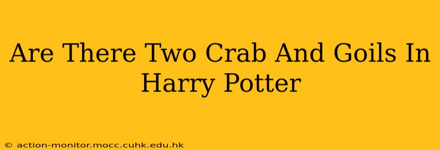 Are There Two Crab And Goils In Harry Potter