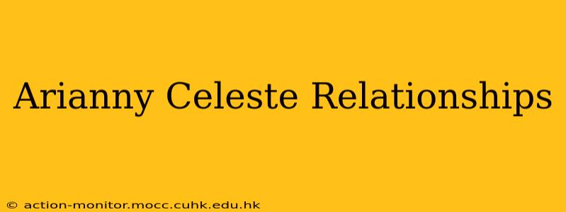 Arianny Celeste Relationships
