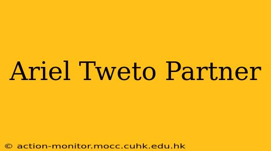 Ariel Tweto Partner