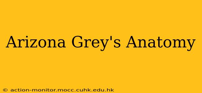Arizona Grey's Anatomy