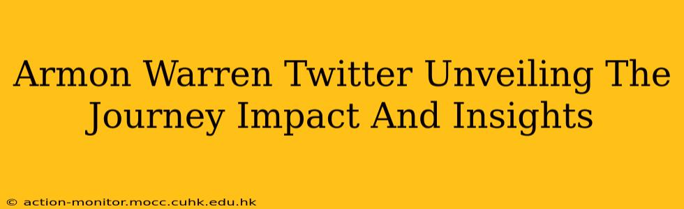 Armon Warren Twitter Unveiling The Journey Impact And Insights