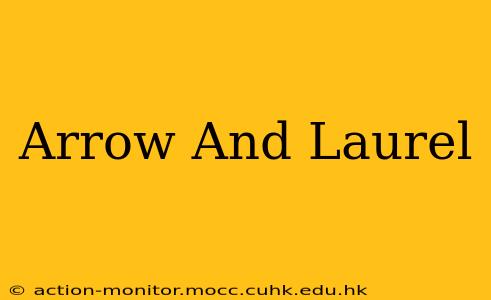 Arrow And Laurel