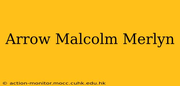 Arrow Malcolm Merlyn