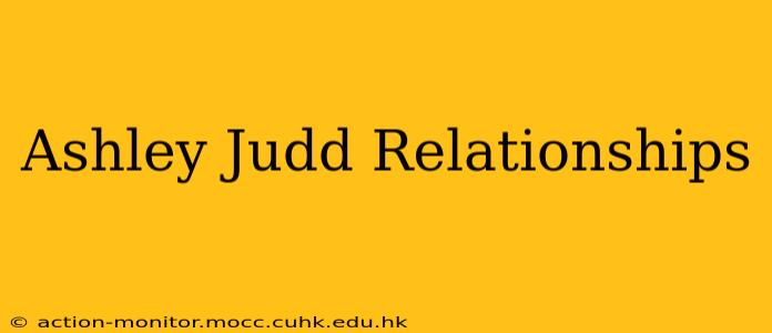 Ashley Judd Relationships