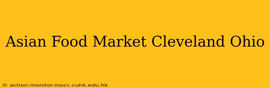 Asian Food Market Cleveland Ohio