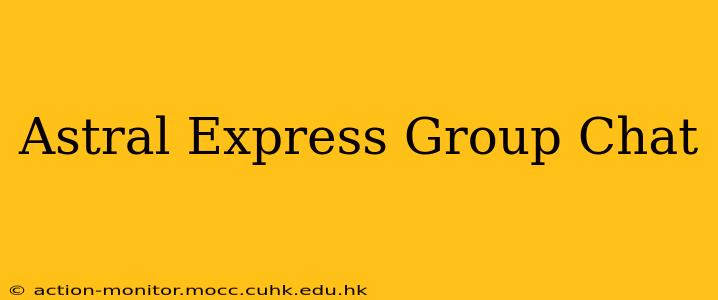 Astral Express Group Chat
