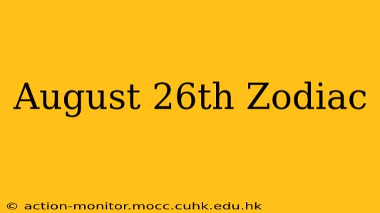 August 26th Zodiac