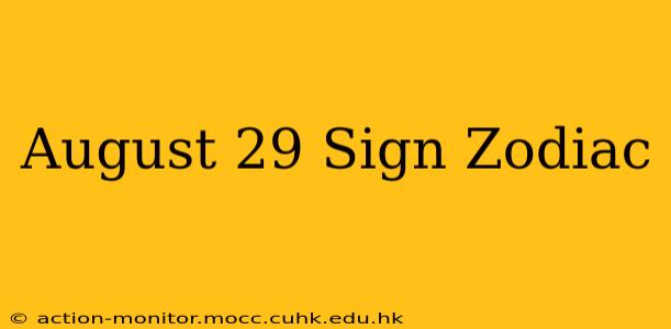 August 29 Sign Zodiac