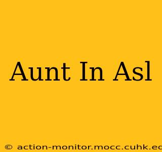 Aunt In Asl