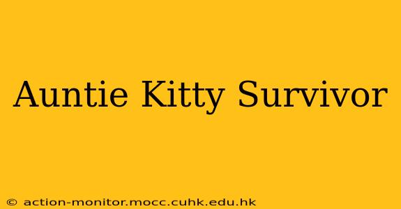 Auntie Kitty Survivor