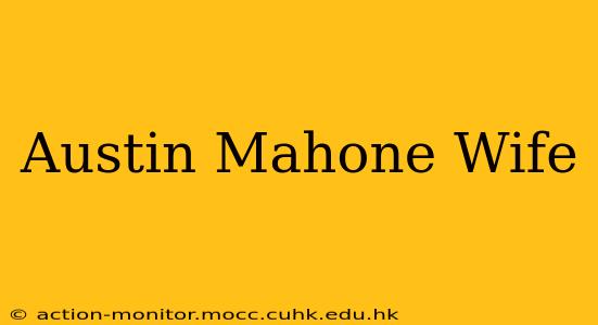 Austin Mahone Wife