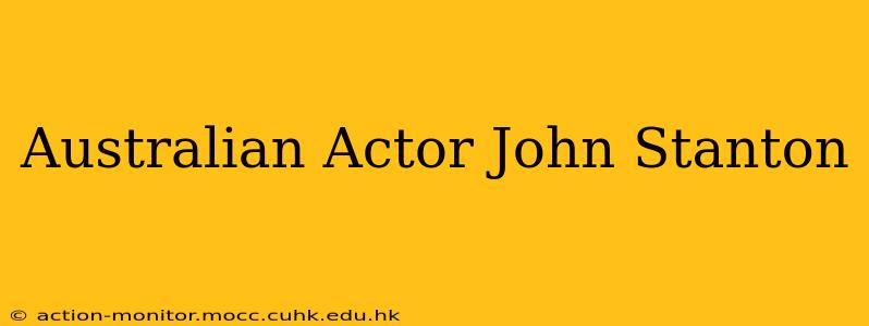 Australian Actor John Stanton