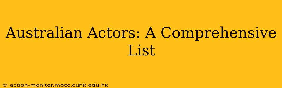 Australian Actors: A Comprehensive List
