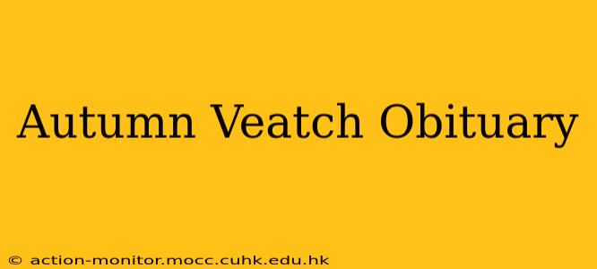 Autumn Veatch Obituary