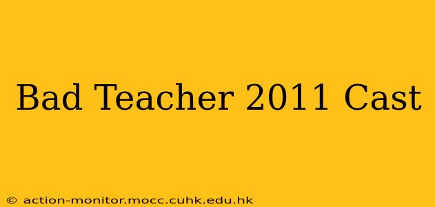 Bad Teacher 2011 Cast