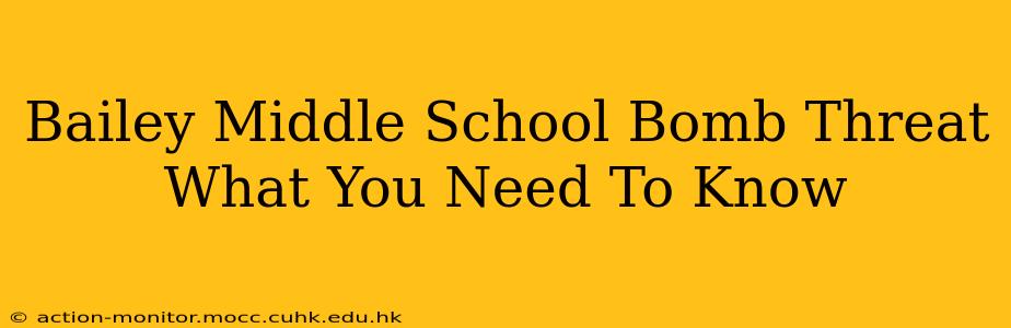 Bailey Middle School Bomb Threat What You Need To Know