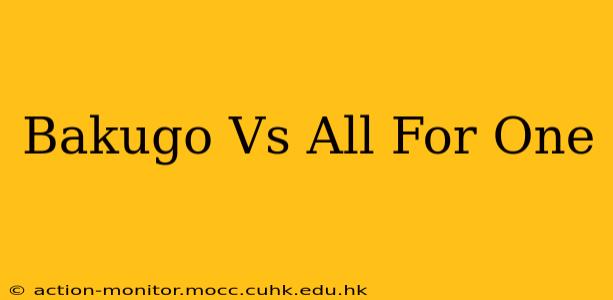 Bakugo Vs All For One