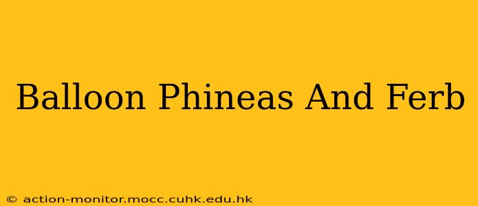 Balloon Phineas And Ferb