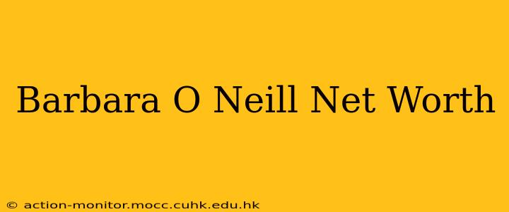 Barbara O Neill Net Worth