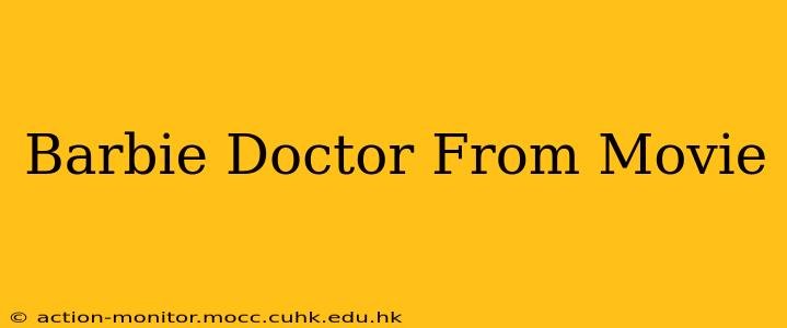 Barbie Doctor From Movie