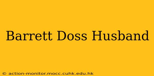 Barrett Doss Husband
