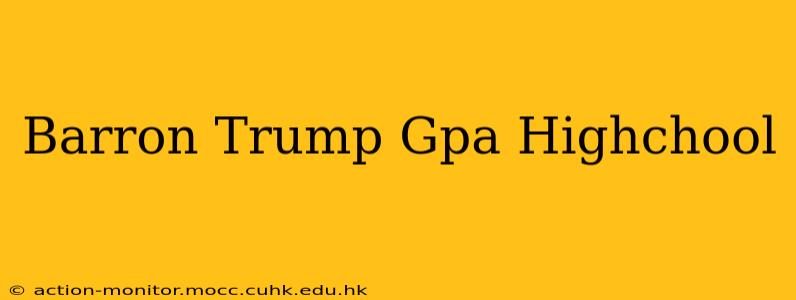 Barron Trump Gpa Highchool
