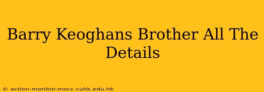 Barry Keoghans Brother All The Details