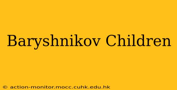 Baryshnikov Children