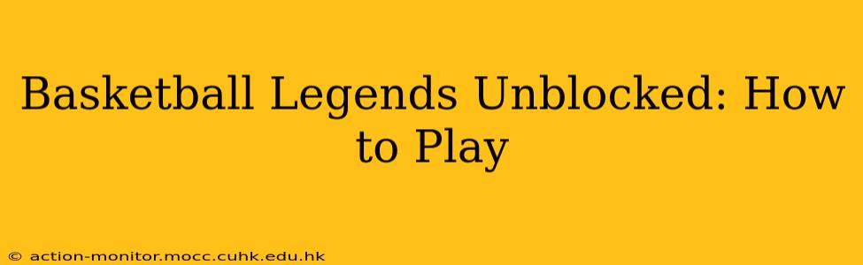Basketball Legends Unblocked: How to Play