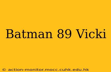 Batman 89 Vicki