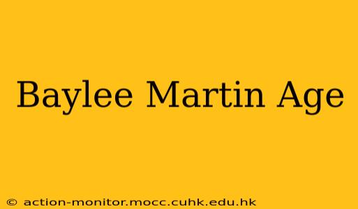 Baylee Martin Age
