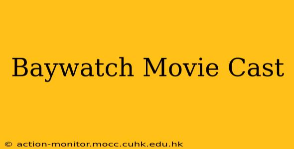 Baywatch Movie Cast
