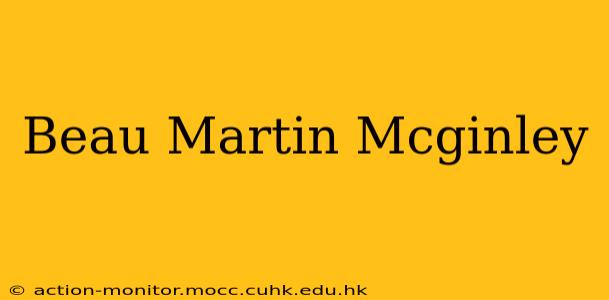 Beau Martin Mcginley